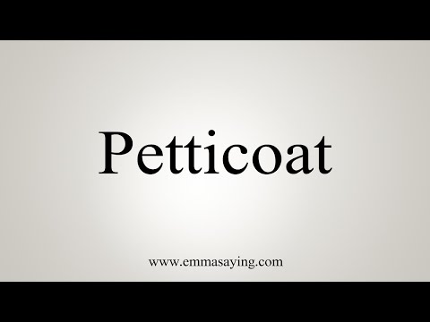 How To Say Petticoat