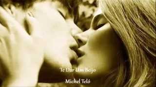 Te Dar Um Beijo - Michel Teló