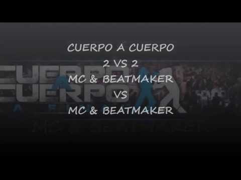 CUERPO A CUERPO LA GRAN FINAL - MC & BEATMAKER vs BEATMAKER & MC