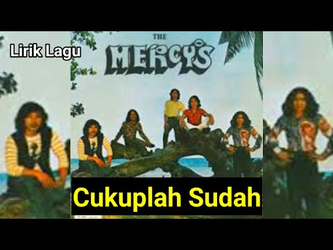 The Mercys - Cukuplah Sudah ( Lirik Lagu )