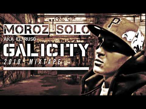 MOROZ SOLO - GALICITY MIXTAPE 2010