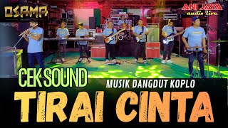 Download lagu CEK SOUND TIRAI CINTA - OSAMA MUSIK - ANI JAYA AUDIO - AIRIN DIGIMEDIA mp3