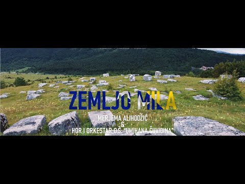 Merjema Alihodžić & hor i orkestar O.Š. "Umihana Čuvidina" - Zemljo Mila