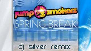 DJ Silver - Spring Break (Jump Smokers Bootleg)