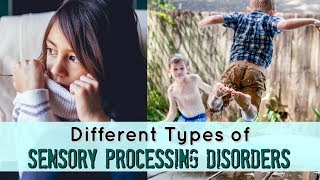 Different Types of Sensory Processing Disorders