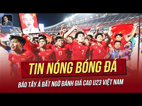 Breaking News December 26th: West Asian media surprisingly praise Vietnam U23 team; The generatio...