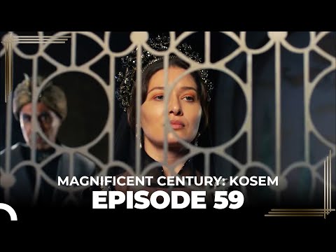 Magnificent Century: Kosem Episode 59 (English Subtitle)