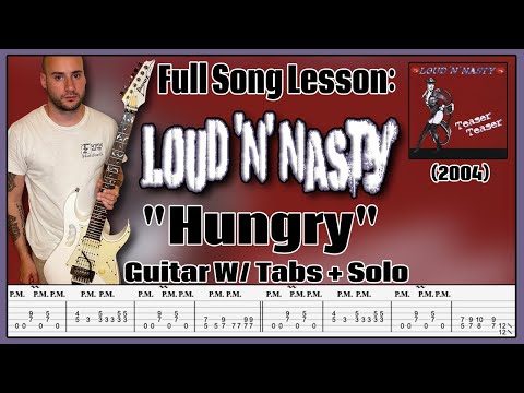 Lesson: Loud ‘N’ Nasty (2004) “Hungry” Full Guitar W/ Tabs + Solo