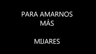 Para amarnos más - Mijares