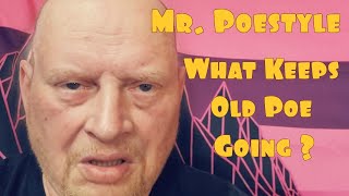 Mr. Poestyle : What Keeps Old Poe Going ????