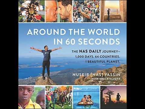 Around the World in 60 Seconds: The Nas Daily Journey—1,000 Days. 64 Countries. 1 Beautiful Planet.