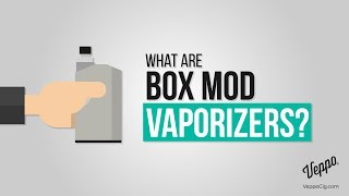 What Are Box Mod Vaporizers?