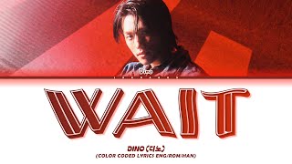 Download lagu DINO Wait Lyrics (디노 Wait 가사) mp3 Download lagu DINO Wait Lyrics (디노 Wait 가사) mp3