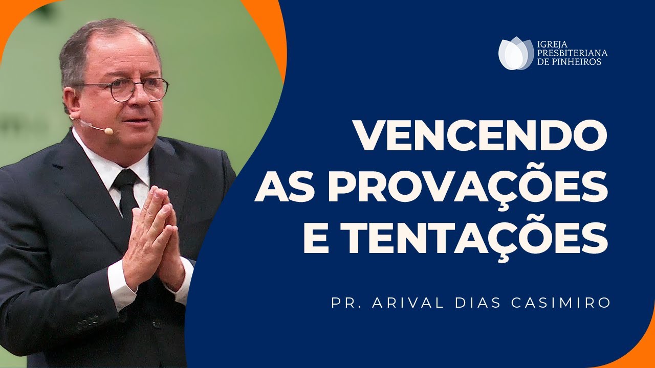 Aprenda com Jesus a Vencer as Tentações | Pr. Arival Dias Casimiro