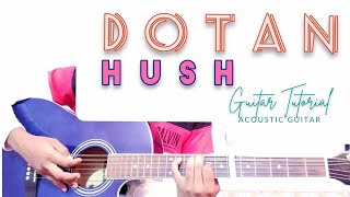 Hush - Dotan Guitar Lesson / Unique Picking Pattern / Easy Guitar Tutorial / Useful For Beginners.