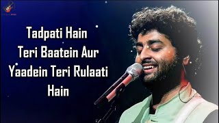 Tadpati Hai Teri Baatein (LYRICS) - Arijit Singh S