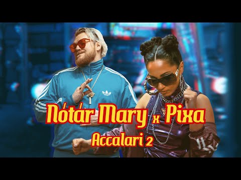 NÓTÁR MARY x PIXA - ACCALARI 2 (Official Music Video)