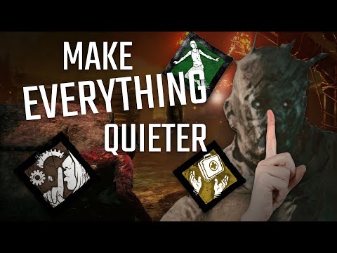 Make ALL Your Actions Quieter - Dead By Daylight Builds