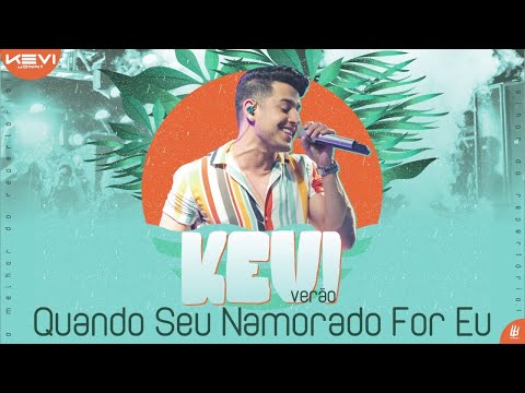 Kevi Jonny - Quando Seu Namorado For Eu  | CD Verão 2020