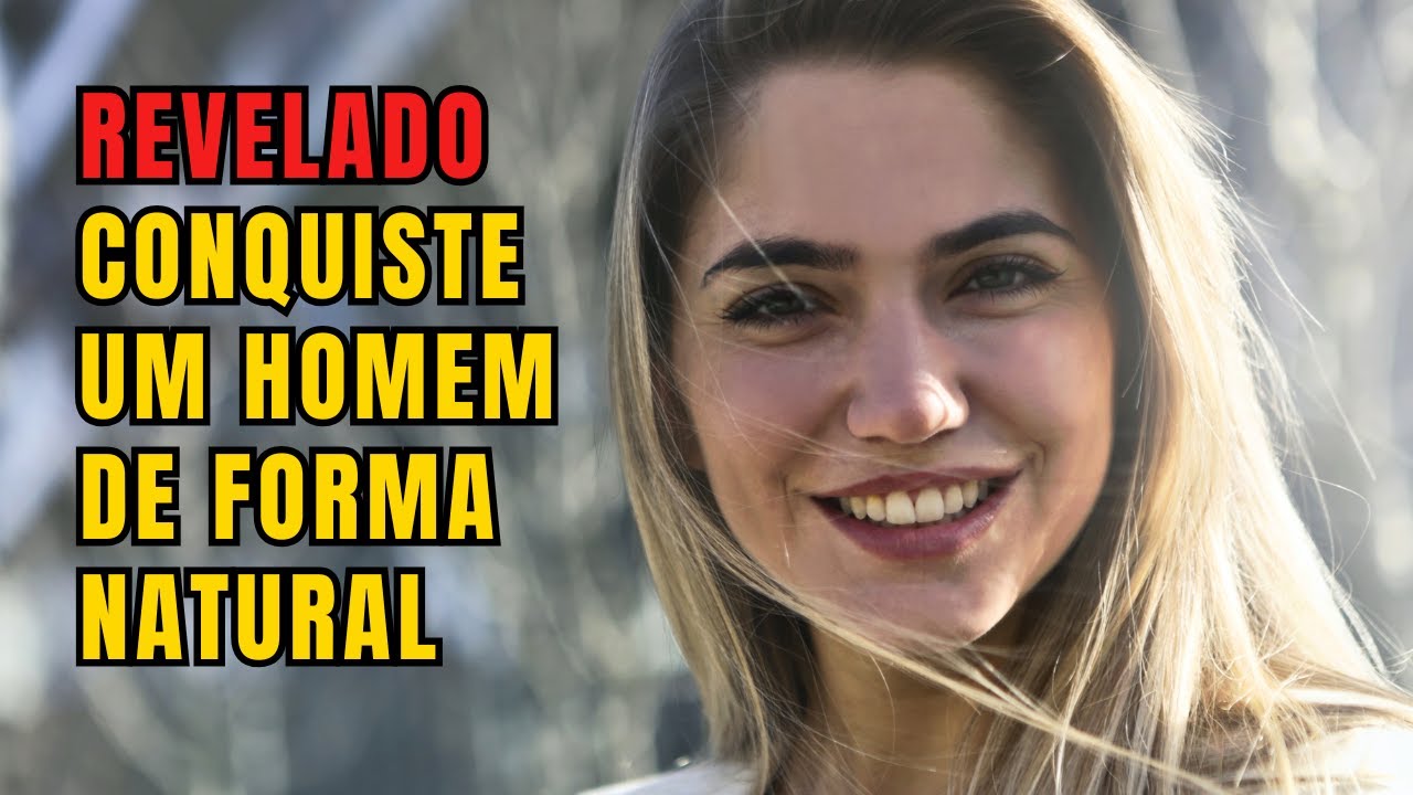 O SEGREDO Para CONQUISTAR um HOMEM Que Você DESEJA