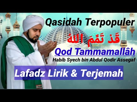 Lafadz Lirik Terjemah Qod Tammamallah - Habib Syech