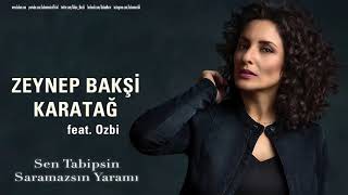 Zeynep Bakşi Karatağ feat  Ozbi   Sen Tabipsin Saramazsın Yaramı  Usulca ©