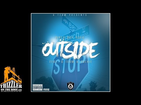 Birch Boy Barie ft. G-Team & Sachie - Outside [Thizzler.com Exclusive]