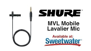 Video thumbnail for Shure MVL Mobile Lavalier Mic by Sweetwater