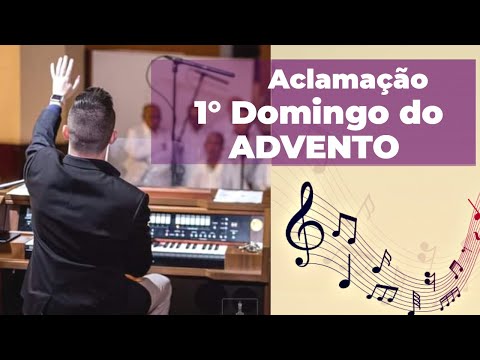 Aclamação ao Evangelho 1º Domingo do ADVENTO 🎹🎤 (Cifra)