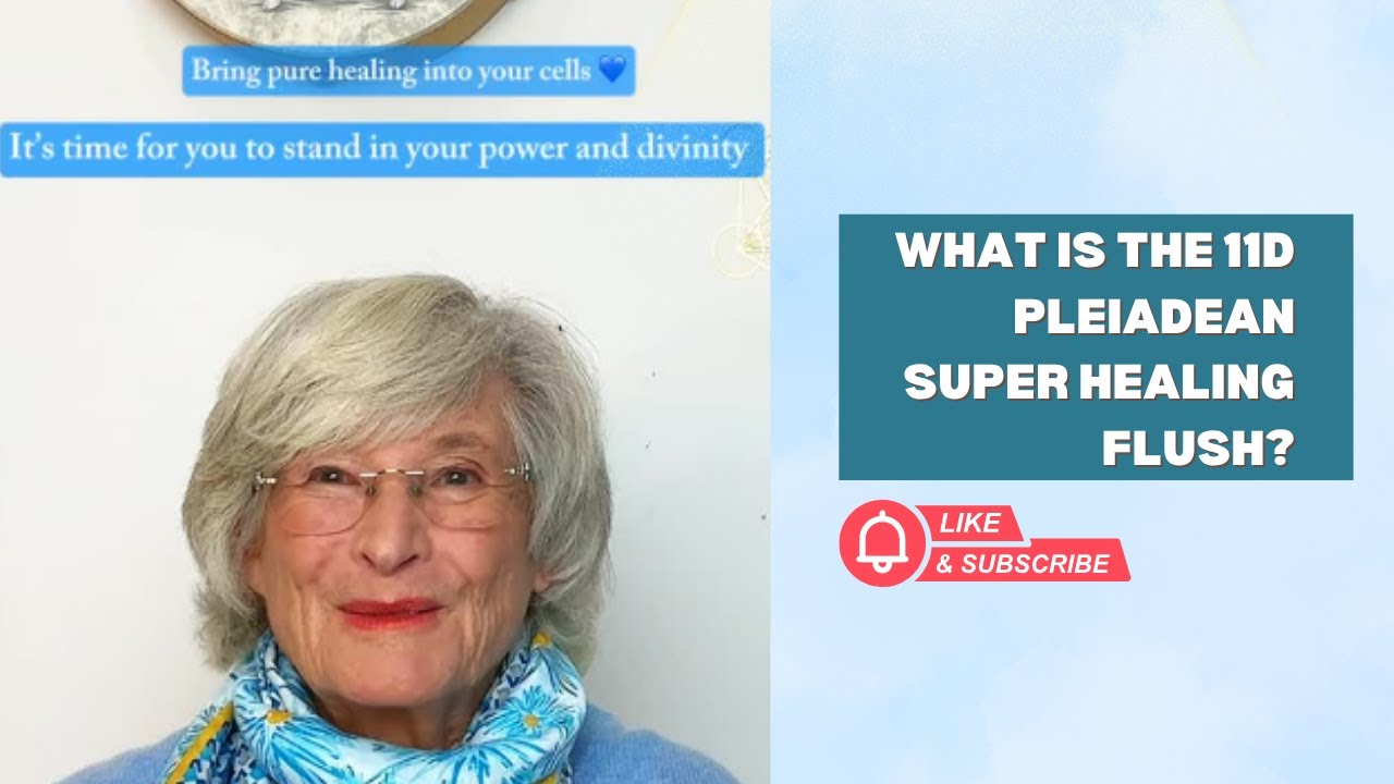 what is the 11D Pleiadean super healing flush?