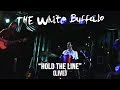The White Buffalo - Hold The Line [Live] 
