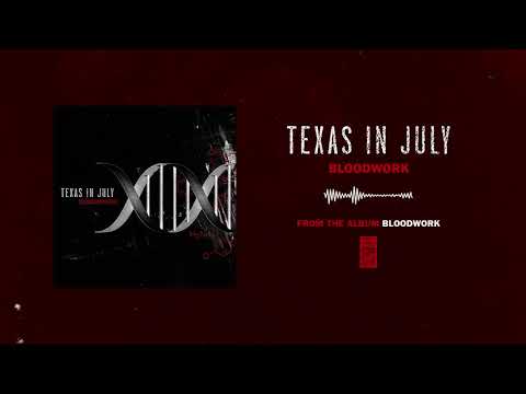 Texas In July "Bloodwork"