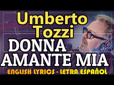DONNA AMANTE MIA - Umberto Tozzi 1976 - (Letra Español, English Lyrics, Testo italiano)