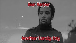 Ben Harper - Another lonely Day ( Lyrics )