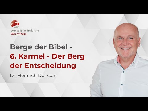 Berge der Bibel:  6. Karmel - Der Berg  der Entscheidung // Dr. Heinrich Derksen