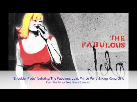 Shoulder Pads ft. The Fabulous Lolo, Prince Perry & King Kong Girio
