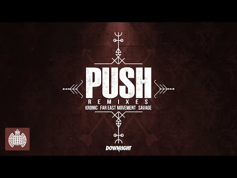 Kronic & Far East Movement & Savage - Push (Dr Fresch Remix)