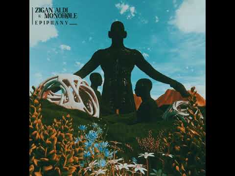 Monohøle & Zigan Aldi - Epiphany