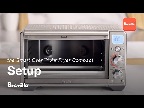 the Smart Oven™ Air Fryer Compact | How to unbox and set up your new appliance | Breville+
