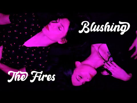 Blushing - The Fires (Official Video)