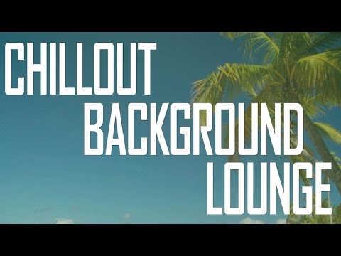 Chillout Music Lounge 2016 - Relaxing Ambient Chillout Lounge Music Radio 24/7 Live Stream