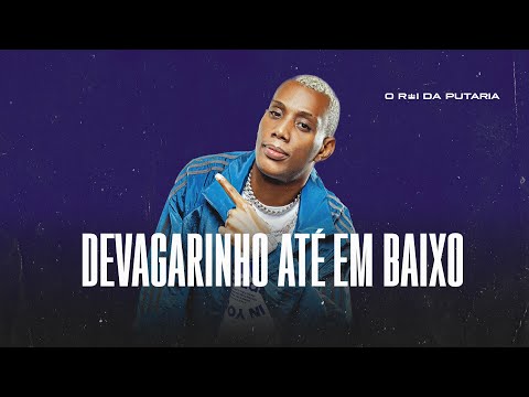 DEVAGARINHO ATÉ EM BAIXO - MC GW, MC RENNAN E DJ RONALDO