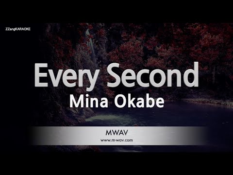 Mina Okabe-Every Second (Karaoke Version)