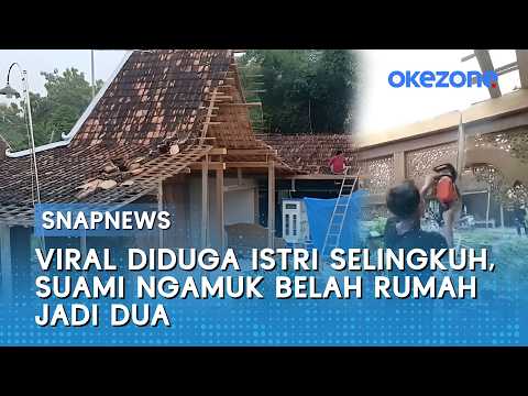Viral Diduga Istri Selingkuh, Suami Ngamuk Belah Rumah Jadi Dua