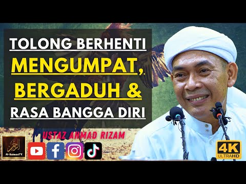Ustaz Ahmad Rizam - TOLONG BERHENTI MENGUMPAT, BERGADUH & RASA BANGGA DIRI