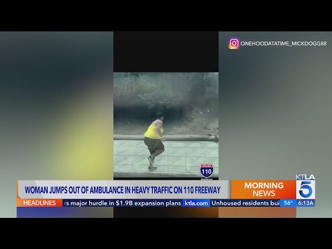 Video shows woman jump out of ambulance on 110 Freeway