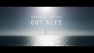Hundred Waters - Out Alee (Official Video)