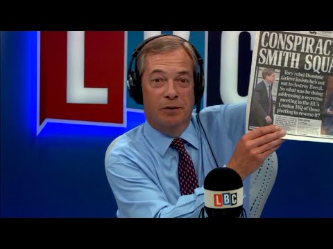 The Nigel Farage Show: Do you think there's a conspiracy against Brexit? LBC - 14th June 2018