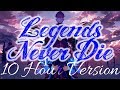 Nightcore Legends Never Die 10 Hour Version