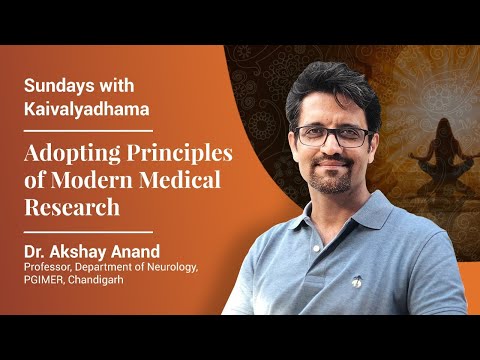 Sundays With Kaivalyadhama | Adopting Principles of Modern Medical Research | Dr. Akshay Anand